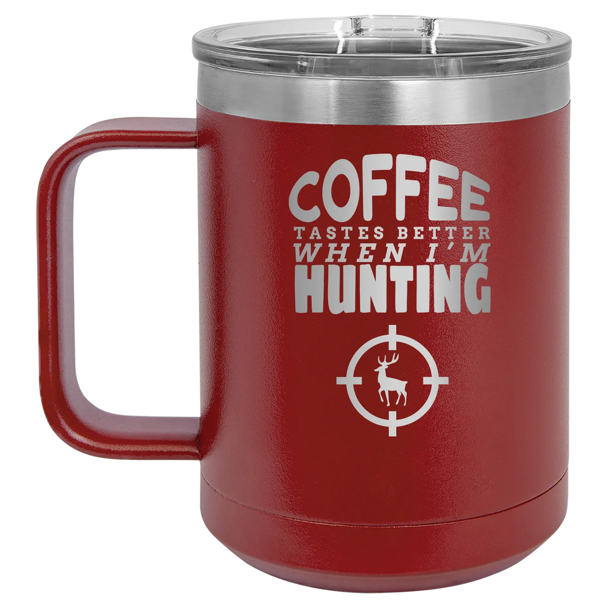 Coffee Tastes Better When I'm Hunting 15 oz Mug | Maroon