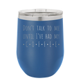 Coffee Dont Talk Wine Cup | Royal Blue